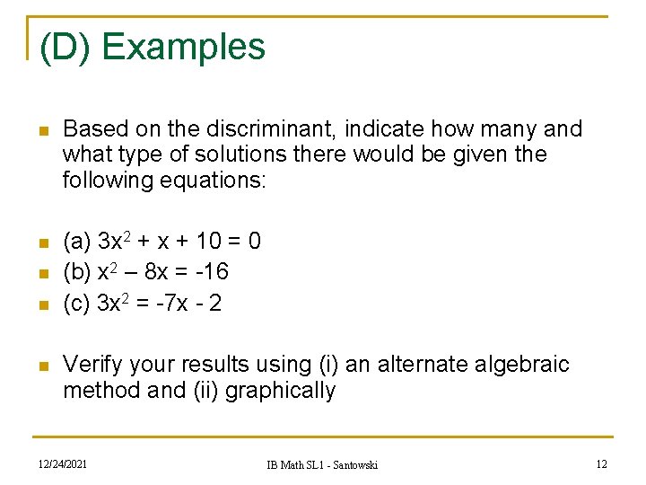 (D) Examples n Based on the discriminant, indicate how many and what type of