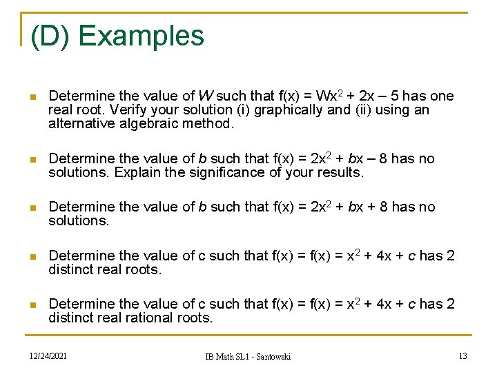(D) Examples n Determine the value of W such that f(x) = Wx 2
