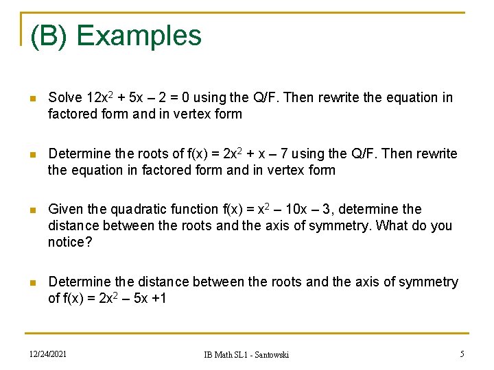 (B) Examples n Solve 12 x 2 + 5 x – 2 = 0