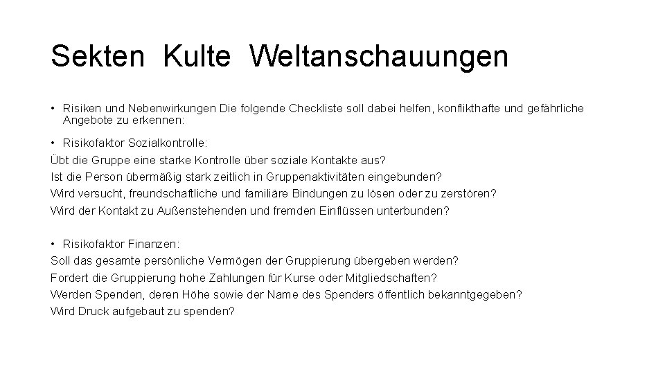 Sekten Kulte Weltanschauungen • Risiken und Nebenwirkungen Die folgende Checkliste soll dabei helfen, konflikthafte