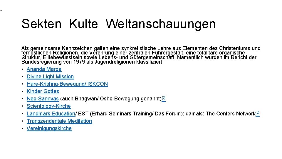 „ Sekten Kulte Weltanschauungen Als gemeinsame Kennzeichen galten eine synkretistische Lehre aus Elementen des