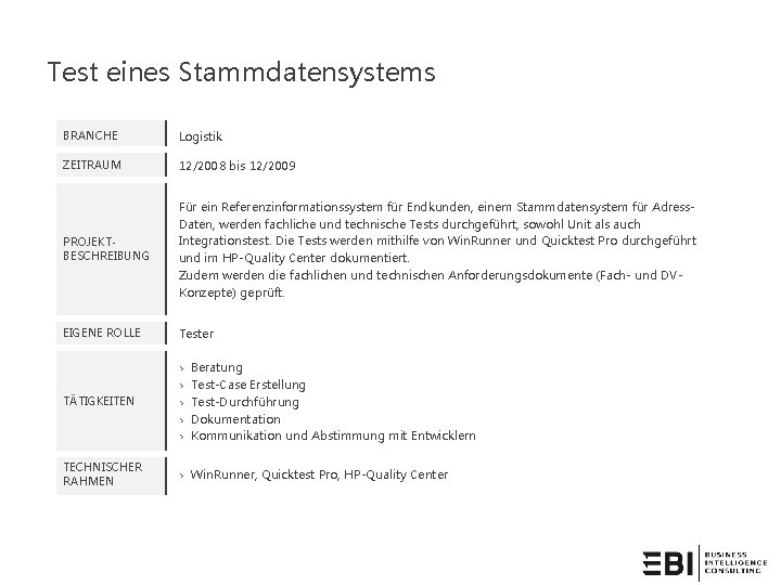 Test eines Stammdatensystems BRANCHE Logistik ZEITRAUM 12/2008 bis 12/2009 PROJEKTBESCHREIBUNG Für ein Referenzinformationssystem für