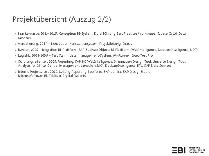 Projektübersicht (Auszug 2/2) › Krankenkasse, 2013 -2015, Konzeption BI-System, Durchführung Best Practices Workshops, Sybase