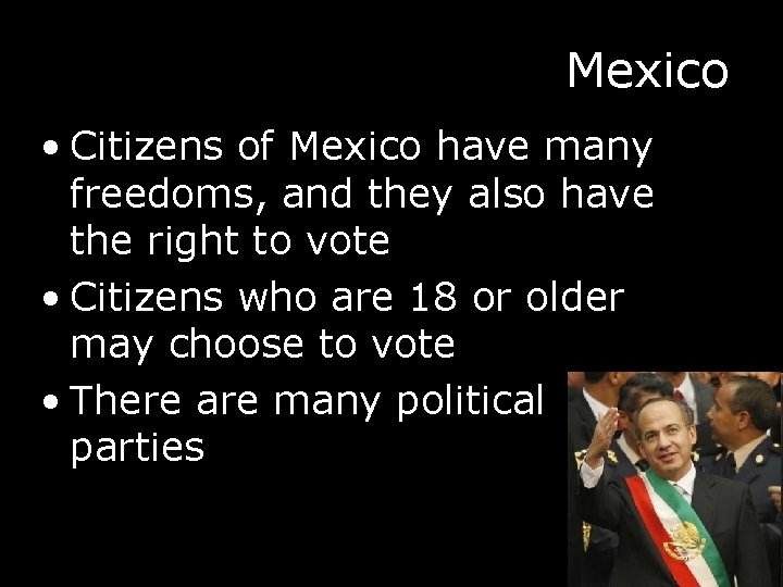 Mexico • Citizens of Mexico have many freedoms, and they also have the right