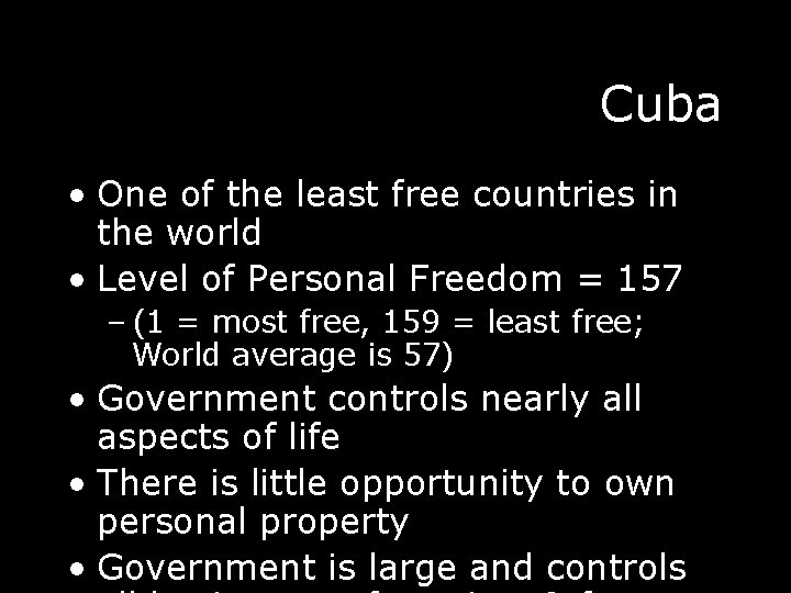 Cuba • One of the least free countries in the world • Level of