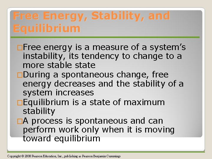 Free Energy, Stability, and Equilibrium �Free energy is a measure of a system’s instability,