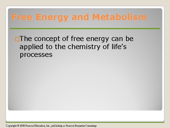 Free Energy and Metabolism �The concept of free energy can be applied to the