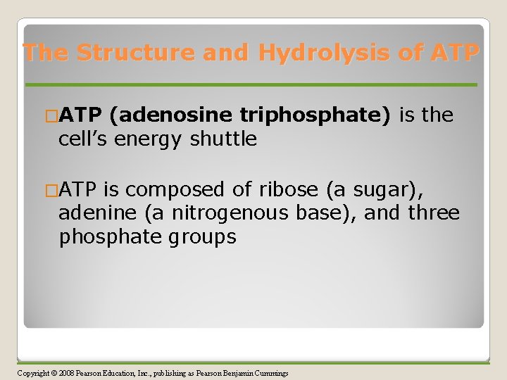 The Structure and Hydrolysis of ATP �ATP (adenosine triphosphate) is the cell’s energy shuttle