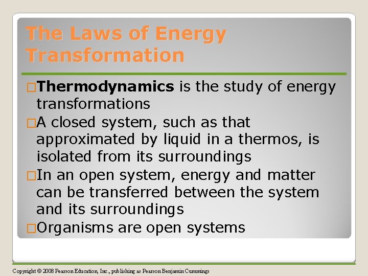 The Laws of Energy Transformation �Thermodynamics is the study of energy transformations �A closed