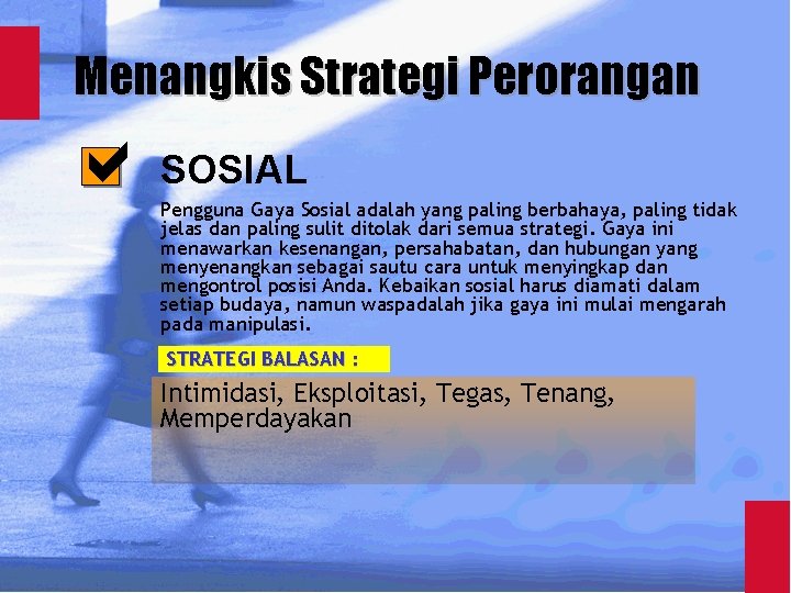 Menangkis Strategi Perorangan SOSIAL Pengguna Gaya Sosial adalah yang paling berbahaya, paling tidak jelas