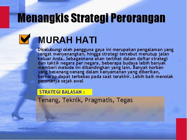 Menangkis Strategi Perorangan MURAH HATI Diselubungi oleh pengguna gaya ini merupakan pengalaman yang sangat