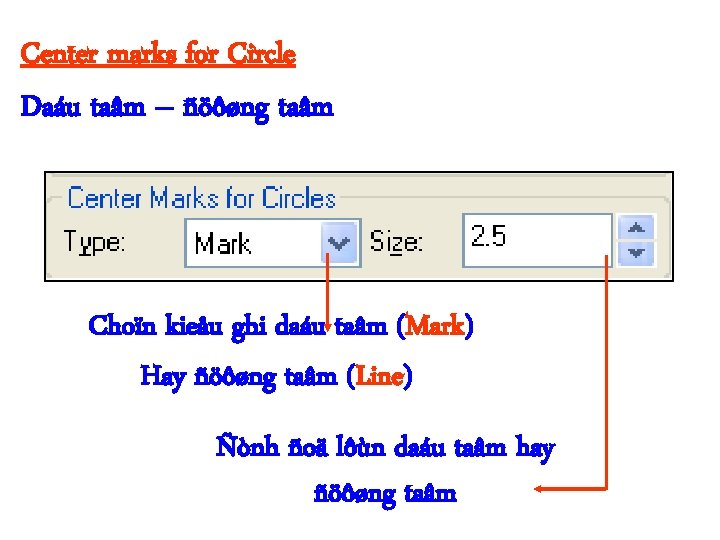 Center marks for Circle Daáu taâm – ñöôøng taâm Choïn kieåu ghi daáu taâm