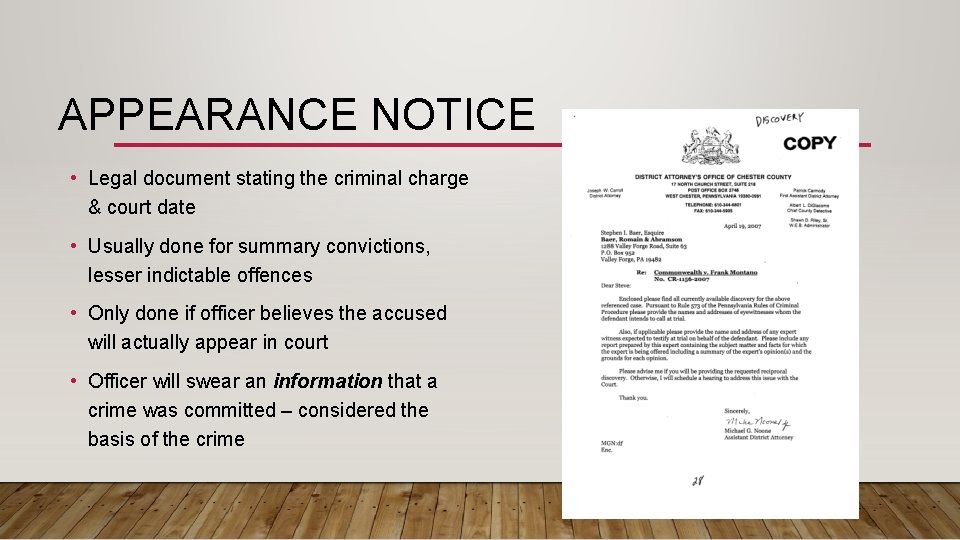 APPEARANCE NOTICE • Legal document stating the criminal charge & court date • Usually