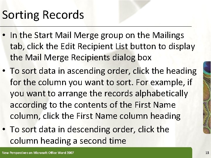 Sorting Records XP • In the Start Mail Merge group on the Mailings tab,