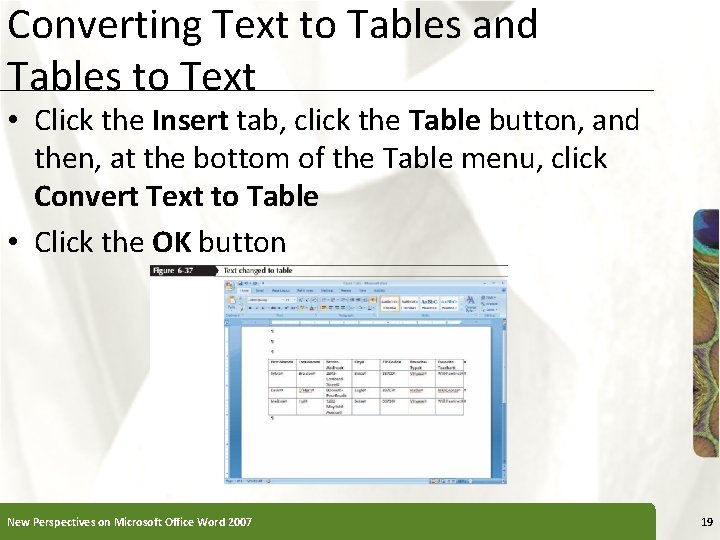 Converting Text to Tables and Tables to Text XP • Click the Insert tab,