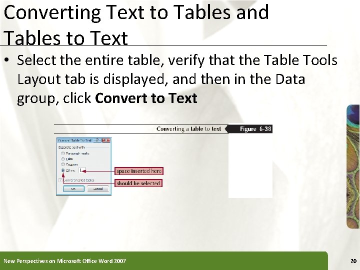 Converting Text to Tables and Tables to Text XP • Select the entire table,