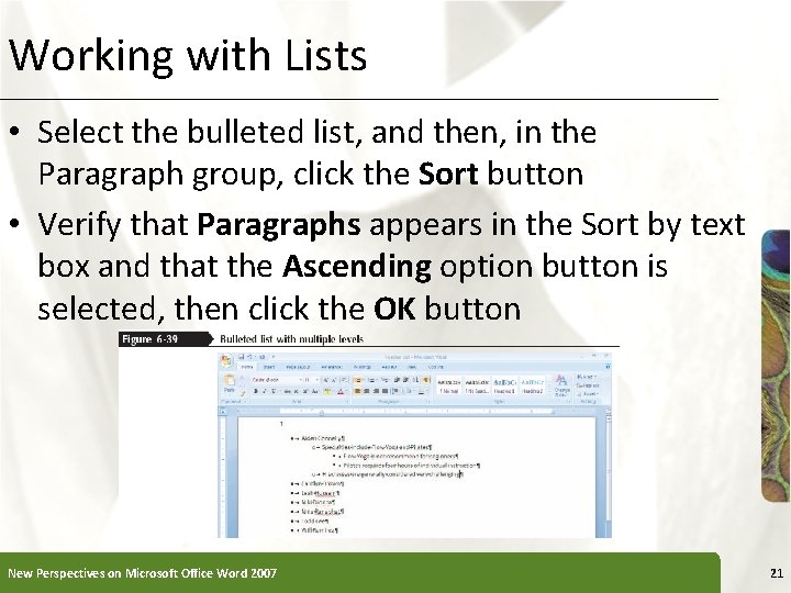 Working with Lists XP • Select the bulleted list, and then, in the Paragraph