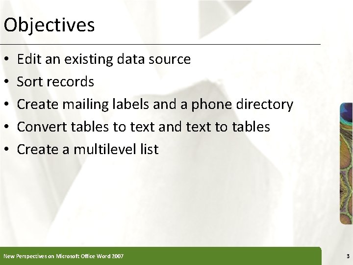 Objectives • • • XP Edit an existing data source Sort records Create mailing