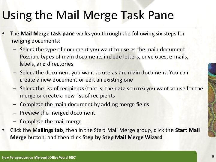 Using the Mail Merge Task Pane XP • The Mail Merge task pane walks