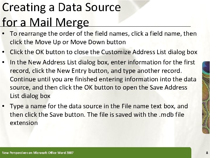 Creating a Data Source for a Mail Merge XP • To rearrange the order