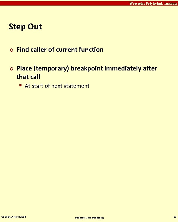 Carnegie Mellon Worcester Polytechnic Institute Step Out ¢ ¢ Find caller of current function