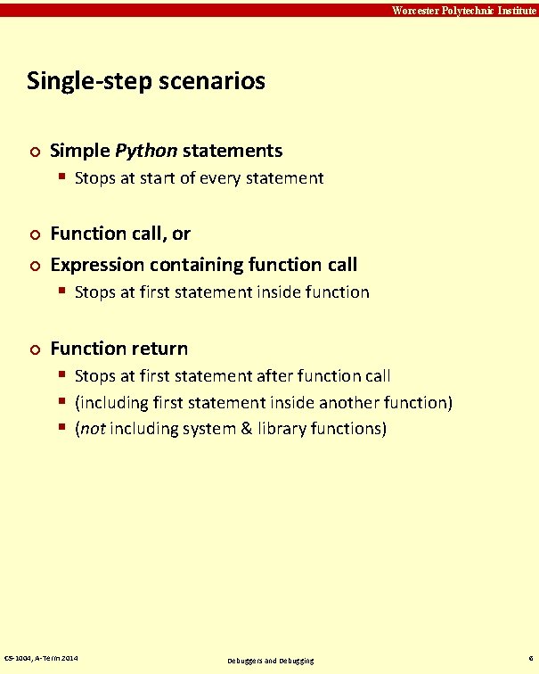 Carnegie Mellon Worcester Polytechnic Institute Single-step scenarios ¢ ¢ Simple Python statements § Stops