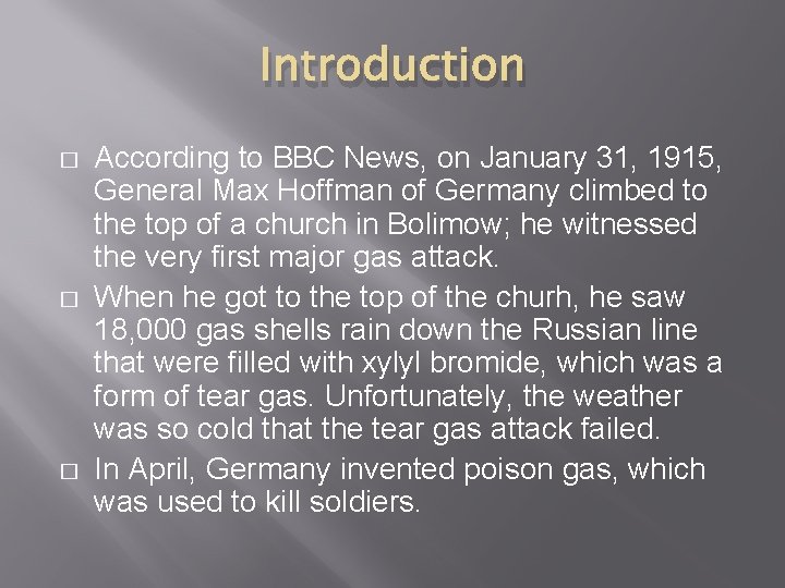 Introduction � � � According to BBC News, on January 31, 1915, General Max