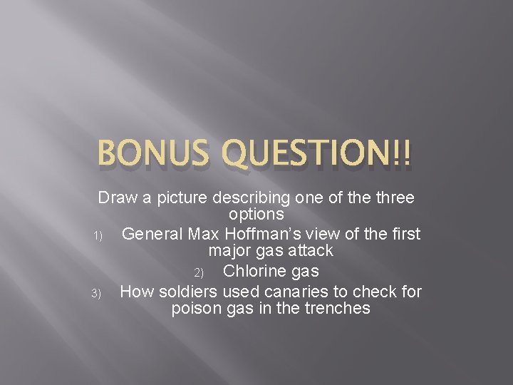 BONUS QUESTION!! Draw a picture describing one of the three options 1) General Max