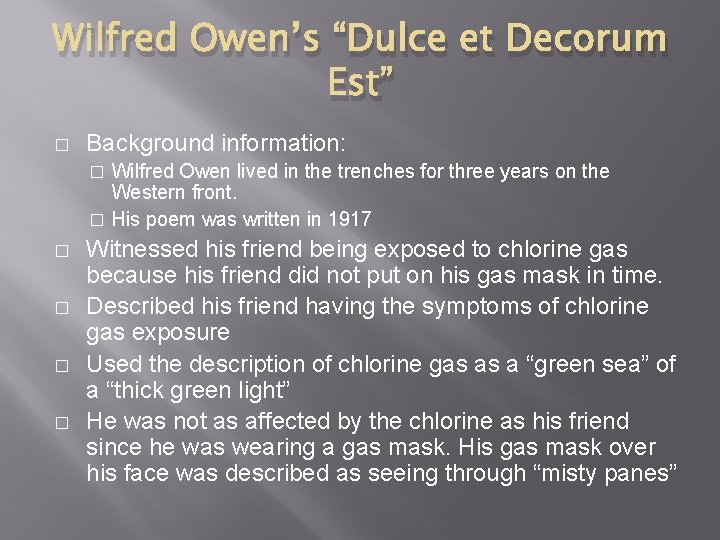 Wilfred Owen’s “Dulce et Decorum Est” � Background information: Wilfred Owen lived in the