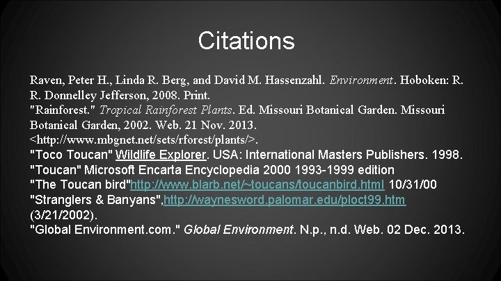 Citations Raven, Peter H. , Linda R. Berg, and David M. Hassenzahl. Environment. Hoboken: