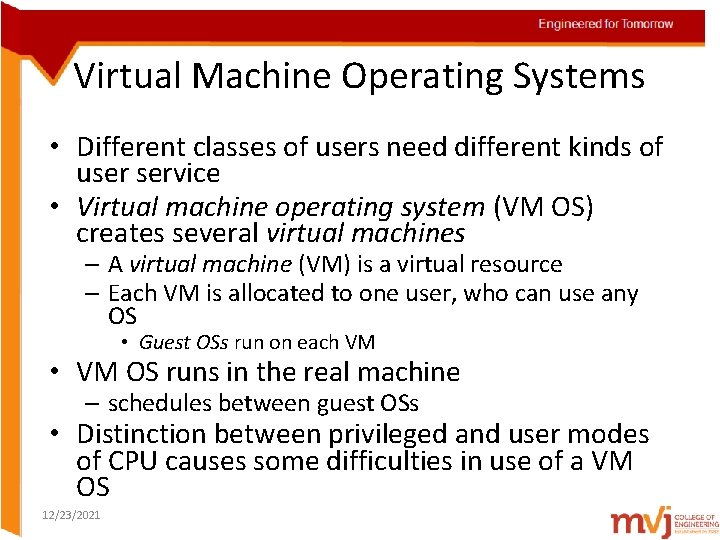Virtual Machine Operating Systems • Different classes of users need different kinds of user Virtual Machine Operating Systems • Different classes of users need different kinds of user