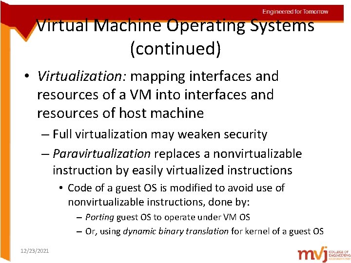 Virtual Machine Operating Systems (continued) • Virtualization: mapping interfaces and resources of a VM