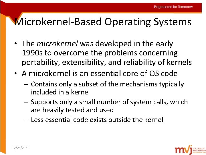 Microkernel-Based Operating Systems • The microkernel was developed in the early 1990 s to