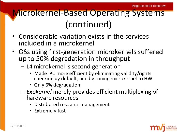 Microkernel-Based Operating Systems (continued) • Considerable variation exists in the services included in a