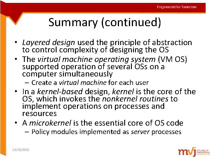 Summary (continued) • Layered design used the principle of abstraction to control complexity of