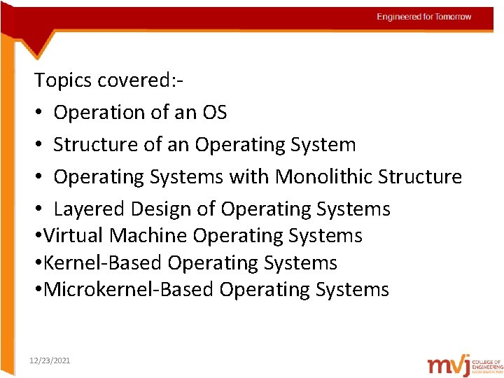 Topics covered: • Operation of an OS • Structure of an Operating System • Topics covered: • Operation of an OS • Structure of an Operating System •