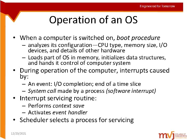 Operation of an OS • When a computer is switched on, boot procedure –