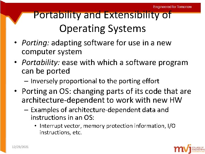 Portability and Extensibility of Operating Systems • Porting: adapting software for use in a