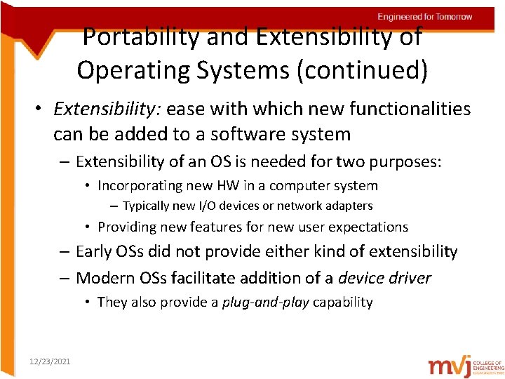 Portability and Extensibility of Operating Systems (continued) • Extensibility: ease with which new functionalities