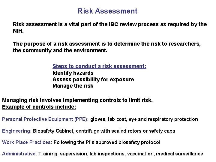Risk Assessment Risk assessment is a vital part of the IBC review process as