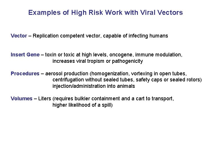 Examples of High Risk Work with Viral Vectors Vector – Replication competent vector, capable