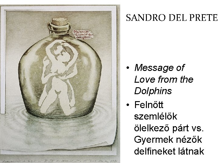SANDRO DEL PRETE • Message of Love from the Dolphins • Felnőtt szemlélők ölelkező