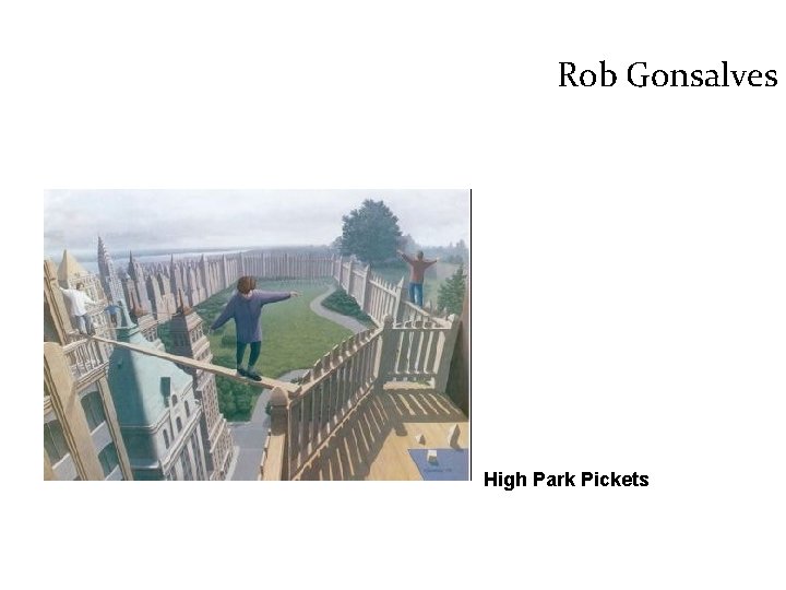 Rob Gonsalves High Park Pickets 