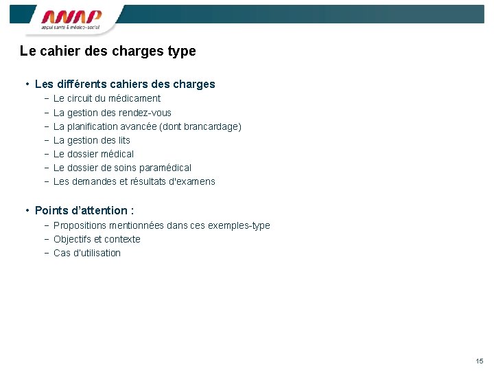 Le cahier des charges type • Les différents cahiers des charges − − −