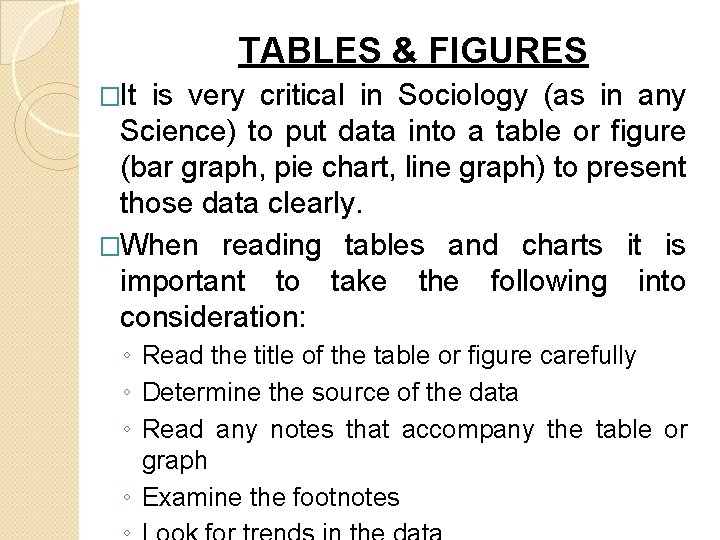 TABLES & FIGURES �It is very critical in Sociology (as in any Science) to