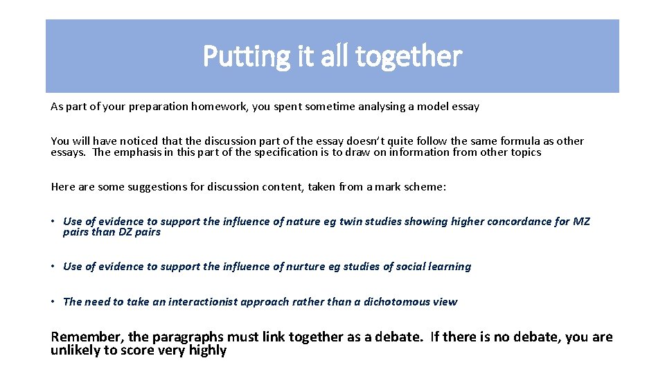 Putting it all together As part of your preparation homework, you spent sometime analysing