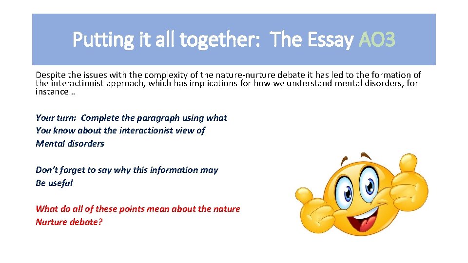 Putting it all together: The Essay AO 3 Despite the issues with the complexity