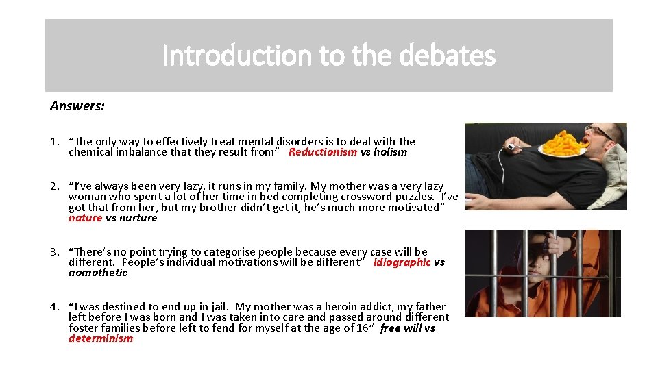 Introduction to the debates Answers: 1. “The only way to effectively treat mental disorders
