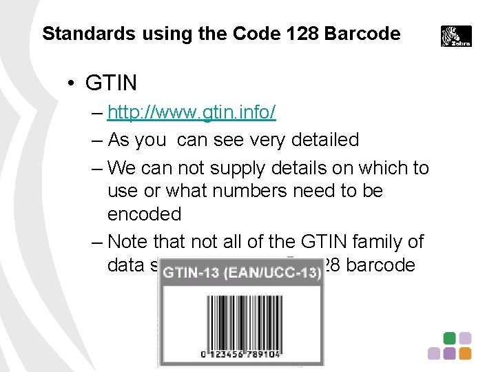 Standards using the Code 128 Barcode • GTIN – http: //www. gtin. info/ –