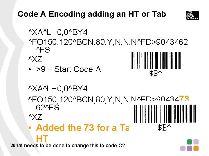 Code A Encoding adding an HT or Tab ^XA^LH 0, 0^BY 4 ^FO 150,